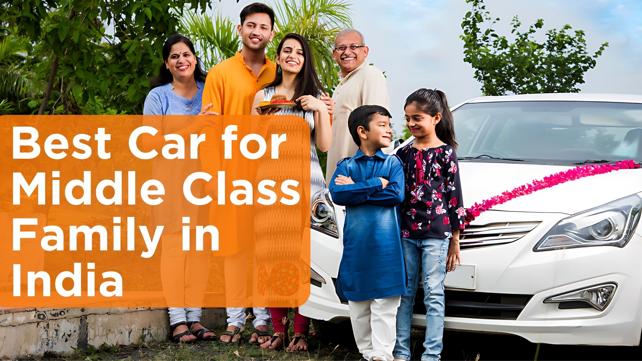 List of Best Car for Middle Class Family in India- Unifi Cars